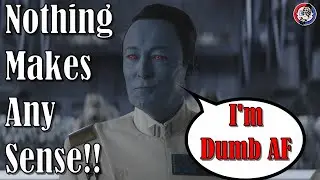 Ahsoka Episode 7: Thrawn is DUMB and NOTHING Makes Any Sense!!