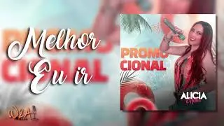 Melhor Eu ir (Forró)  -  Promocional Alicia Matos - Cover
