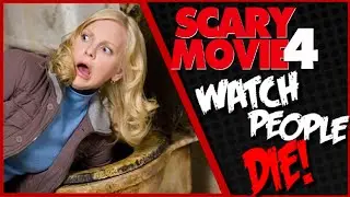 Scary Movie 4 (2006) KILL COUNT