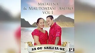 Matalena & Mautoatasi Asuao - Sa Ou Saili Ia Oe (Audio)