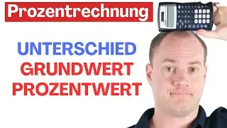 Was ist der Unterschied zwischen Grundwert und Prozentwert?