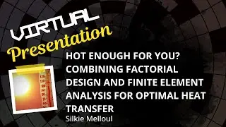 Hot Enough for You? Combining Factorial Design and Finite Element Analysis for Optimal Heat Transfer