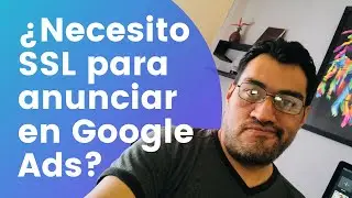 ¿Necesito un Certificado SSL para anunciarme en Google Ads?
