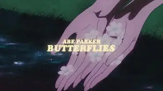 abe parker - butterflies 🦋 (lyrics)