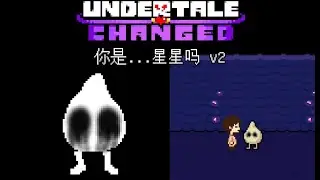 Undertale: Changed - Are you... a Star [v2]