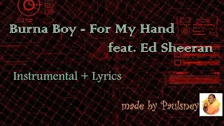 Burna Boy - For My Hand (Instrumental + Lyrics) feat. Ed Sheeran | Karaoke