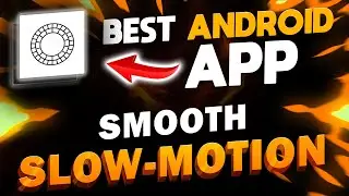 Best Android App For Smooth Slow Motion | Smooth Slow Motion