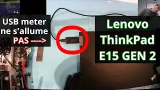 Lenovo ThinkPad E15 GEN 2 (Types 20TD, 20TE) - l'USB meter raccordé mais ne s'allume pas.