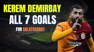 Kerem Demirbay - ALL 7 GOALS FOR GALATASARAY | Skills & Highlights