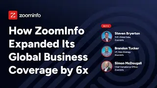 How ZoomInfo Expanded Its Global Business Coverage by 6X