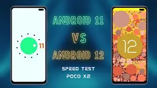 Android 11 Vs Android 12 Speed Test on POCO X2