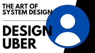 Designing Uber