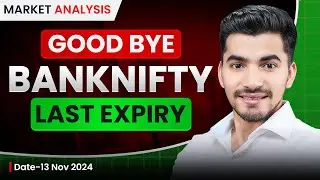 Market Analysis Nov 13: Farewell to Bank Nifty's Last Expiry