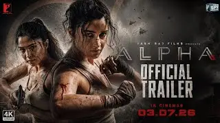 ALPHA Teaser Trailer | Alia Bhatt, Sharvari, Bobby Deol, Anil Kapoor, Shiv Rawail | YRF Spy Universe