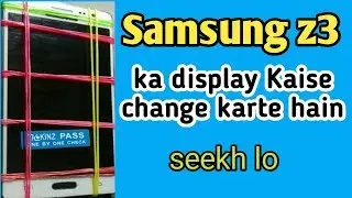 Samsung Z3 Display Change full Videoसैमसंग z3 का फोल्डर कैसे  बदलते हैं !