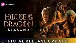 House Of The Dragon Season 3 Release Date | House Of The Dragon Season 3 Trailer @jioCinema