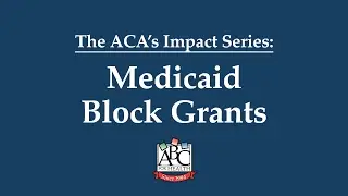 Medicaid Block Grants Explained