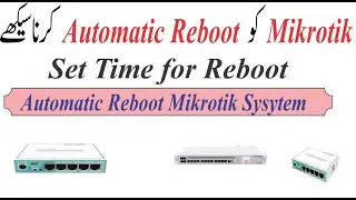 Schedule an automatic reboot of your Mikrotik Urdu/Hindi