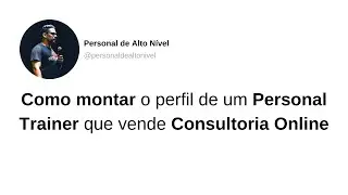 Desafio Esquadrão 10k - Como montar o perfil de um Personal Trainer que vende Consultoria Online.
