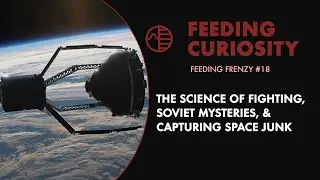 The Science of Fighting, Soviet Mysteries, and Capturing Space Junk | Feeding Frenzy