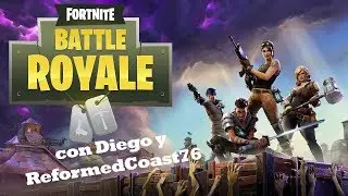 La Gran Batalla del Fortnite [ ReformedCoast76 y Diego ]