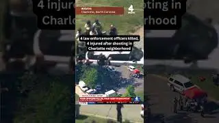 4 law enforcement officers killed, 4 injured after shooting in Charlotte neighborhood