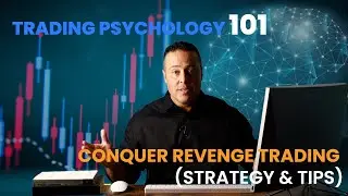 Trading Psychology 101: Conquer Revenge Trading (Strategy & Tips!)