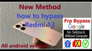 New method how to bypass Frp remove google account protection on a Xiomi Redmi 12 android /12/13/14