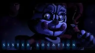 НЕ ИГРАЙТЕ В ЭТО |   Five Nights at Freddy's: Sister Location