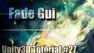 Unity3D Tutorial #27 [ Fade Gui ][ Free Script Included ]