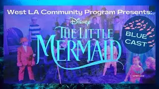 Upstage Presents The Little Mermaid - West LA BLUE CAST