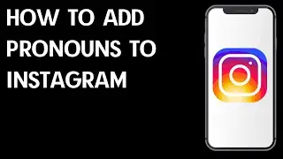 How to Add Your Pronouns to Instagram Profile