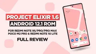 Project Elixir v1.6 - OFFICIAL Android 12.1 Rom For Miatoll | Full Review