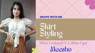 Style your Skirt with me! What I ordered v/s What I Got! Meesho Edition!