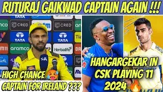 Ruturaj Gaikwad Captain Again For Indian Team 🥵 |Rajvardhan Hangargekar In Playing 11 CSK IPL 2024 🔥