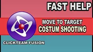 Fast Help - Custom Shooting - Clickteam Fusion