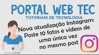 Atualização Instagram: Como postar várias fotos e vídeos de uma vez só no instagram (2017)
