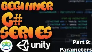 Unity Beginner Scripting Tutorial Part 9: Parameters