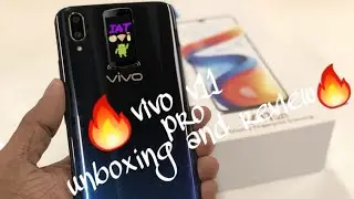 Vivo v11 pro unboxing and review-Iat android