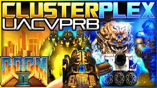 UACVPRB 2.5 Years Later... | Doom 2 Mod: CLUSTERPLEX | Clusterfuck in GZDoom/Complex Doom/LCA