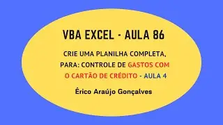 Curso de  VBA no Excel - Aula 86 - Planilha de Controle de Gastos com Cartão de Crédito - Parte 4