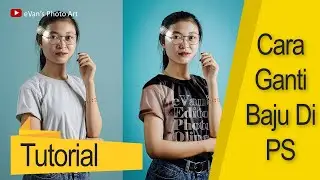 Tutorial Photoshop....! Ayo Kita Ganti Bajunya...!!!