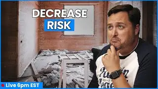 7 Ways to Decrease Your Risk on Fix and Flips │ LiveCast