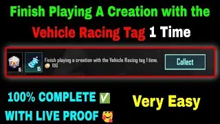 Finish playing a Creation with the Vehicle Racing Tag 1 time | wow daily missions pubg mobile/bgmi