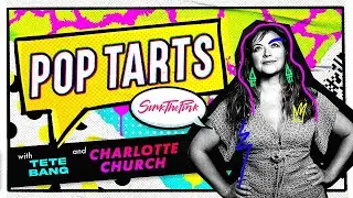 💥 POP TARTS 💥 with CHARLOTTE CHURCH 👀