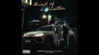 HoodRich Pablo Juan & CEO Trayle - Mind Of A Hustler