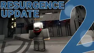 RESURGENCE UPDATE PART 2 [Site 006]