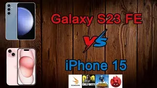 Galaxy S23 FE VS iPhone 15  | AnTuTu, PUPG Mobile,  COD Mobile, 3D Mark,...