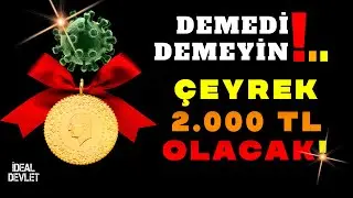 ÇEYREK ALTIN 2000 TL OLUR!