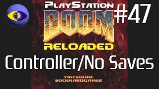 PlayStation Doom Reloaded | Fallen Earth: The Fortress #47